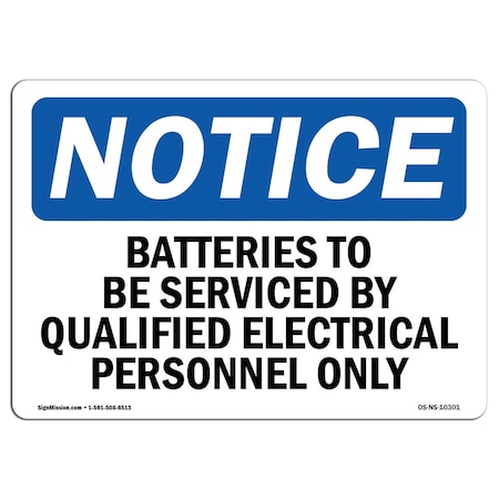 Signmission OSHA Sign, 18" H, Rigid Plastic, Batteries To Be Serviced By Qualified Electrical Sign, Landscape OS-NS-P-1824-L-10301
